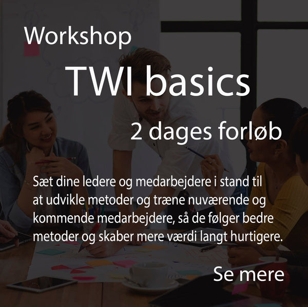 Leantools Workshop Workshop: TWI basics