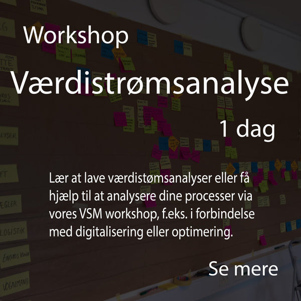 Leantools Workshop Workshop: Værdistrømsanalyse